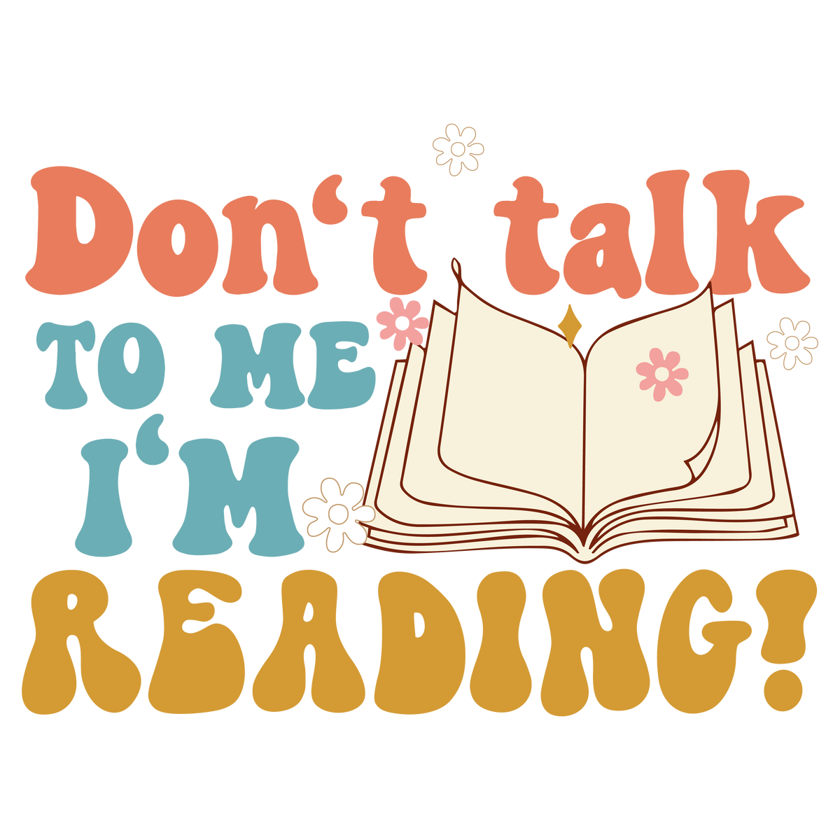 Dont talk to me Im Reading